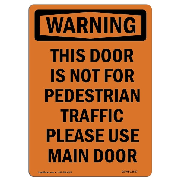 OSHA, This Door Is Not For Pedestrian Traffic, 24in X 18in Rigid Plastic, 18" W, 24" L, Portrait